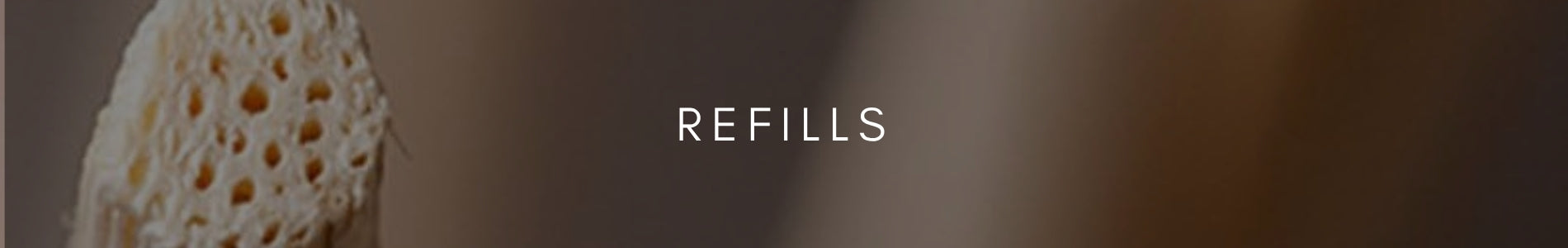 Refills