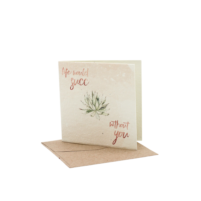 Life Would Succ Without You Plantable Greeting Card